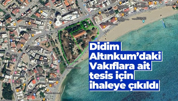 Didim Altınkum’daki Vakıflara ait tesis için ihaleye çıkıldı