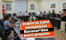 Didim’in fahri hemşehrisi Baraner’den öncü projeler