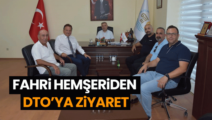 Fahri Hemşeriden DTO’ya ziyaret