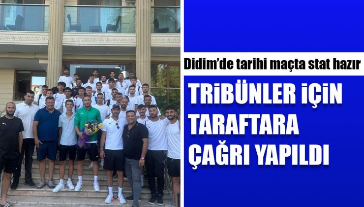 Didim’de tarihi maçta tribünler için taraftara çağrı yapıldı