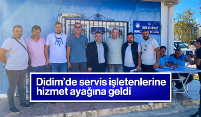 Didim’de servis işletenlerine hizmet ayağına geldi