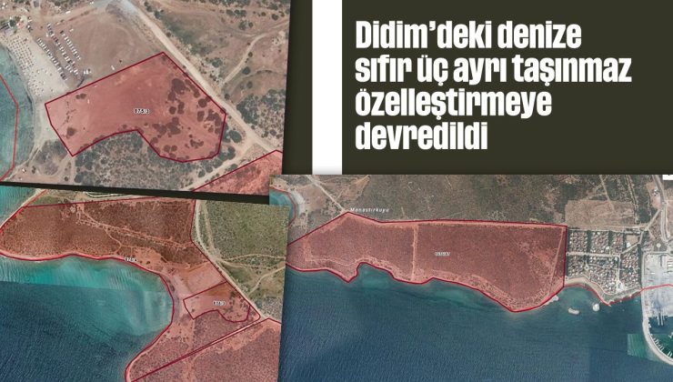 Didim’deki denize sıfır üç ayrı taşınmaz özelleştirmeye devredildi